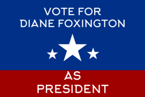 Vote for Diane Foxington as President