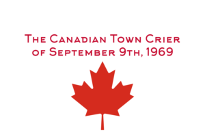 Canada Town Crier of September 9th, 1969 Flag