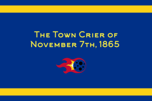 Town Crier of November 7, 1865 Flag