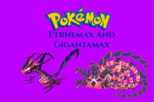 Pokémon Etrnemax and Gigantamax