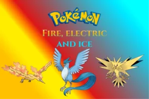 Pokémon fire, electric and ice movie