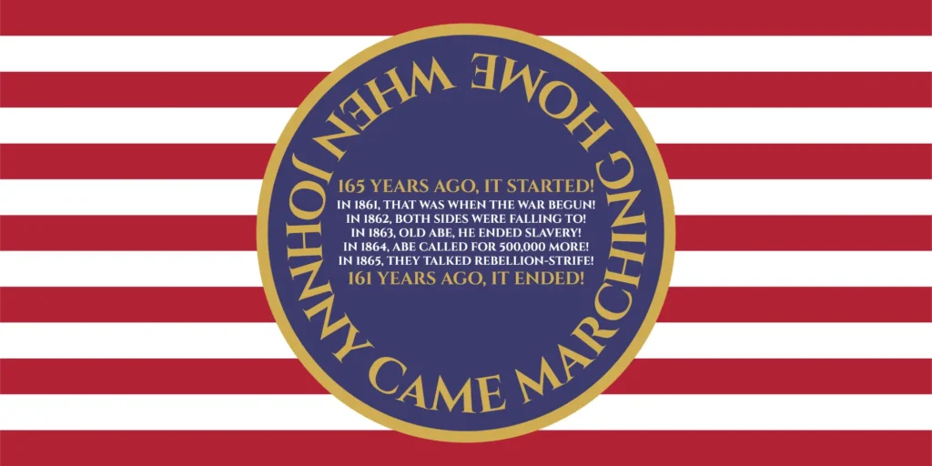 WHEN JOHNNY CAME MARCHING HOME (161 YEAR ANNIVERSARY for 2026)